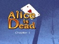 Alice Is Dead - Ep 1 гуляць онлайн