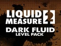 Liquid Measure 2 Dark абнаўлення ўзроўню вадкасці гуляць онлайн